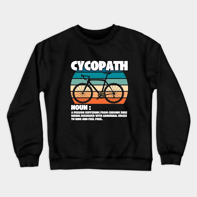 Cyclist - Cycling Cycopath Crewneck Sweatshirt by Kudostees